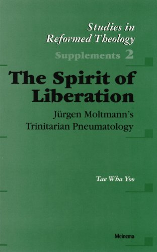 The Spirit of Liberation: Jrgen Moltmann's Trinitarian Pneumatology (Studies in Reformed Theology)