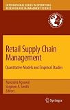 Retail Supply Chain Management: Quantitative Models and Empirical Studies (International Series in Operations Research & Management Science)