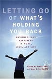 Books : Letting Go of What's Holding You Back: Maximize Your Happiness in Work, Love, and Life