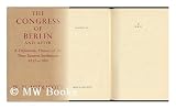Produkt-Bild: The Congress of Berlin and After; a Diplomatic History of the Near Eastern Settlement, 1878-1880 / by W. N. Medlicott ... with Three Maps
