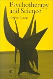 Psychotherapy and Science (Perspectives on Psychotherapy series),
Rob Langs