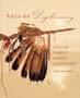 Arts of Diplomacy: Lewis and Clarke's Indian Collection