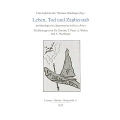 Leben, Tod und Zauberstab. Auf theologischer Spurensuche in "Harry Potter".