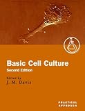 Basic Cell Culture: A Practical Approach