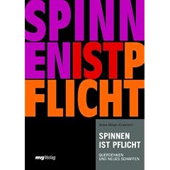 Spinnen ist Pflicht. Querdenken und Neues schaffen