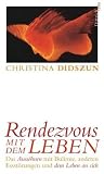 Bild zu: Rendezvous mit dem Leben: Das Auss&ouml;hnen mit Bulimie, anderen Essst&ouml;rungen und dem Leben an sich