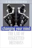 Changing Your Mind: The Law of Regretted Decisions