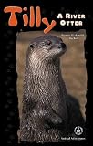 Tilly: A River Otter (Cover-To-Cover Books)