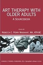 Art Therapy With Older Adults: A Sourcebook