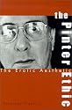 The Pinter Ethic: The Erotic Aesthetic (Garland Reference Library of the Humanities)