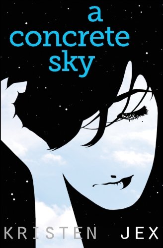 A Concrete Sky, by Kristen Jex A Concrete Sky, by Kristen Jex