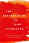 The Resurrection of Mary Magdalene: Legends, Apocrypha, and the Christian Testament
