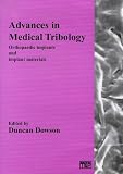 Advances in Medical Tribology Orthopaedic Implants and Implant Material