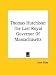 Thomas Hutchison the Last Royal Governor of Massachusetts