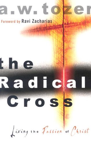 The Radical Cross under Tozer, A.W. in The Books Store