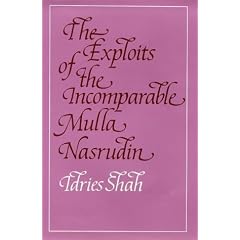 The Exploits of the Incomparable Mulla Nasrudin