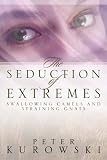 The Seduction of Extremes