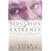 The Seduction of Extremes