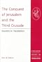The Conquest of Jerusalem and the Third Crusade: Sources in Translation (Crusade Texts in Translation)