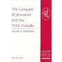 The Conquest of Jerusalem and the Third Crusade: Sources in Translation (Crusade Texts in Translation)