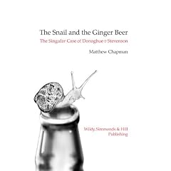 The Snail and the Ginger Beer: The Singular Case of Donoghue v Stevenson