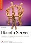 Ubuntu Server: Installation, Konfiguration, Administration