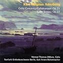 Kurt Magnus Atterberg: Cellosonate, Op. 27/Cellokonzert, Op. 21