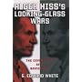 Alger Hiss's Looking-Glass Wars : The Covert Life of a Soviet Spy