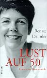 Lust auf 50. Frauen am Wendepunkt