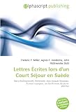 Lettres Ecrites Lors D'Un Court Sejour En Suede