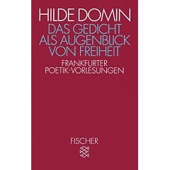 Das Gedicht als Augenblick von Freiheit: Frankfurter Poetik-Vorlesungen 1987/88