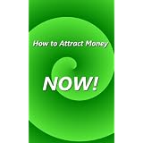 How to Attract Money NOW!