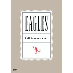 The Eagles - Hell Freezes Over