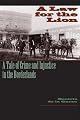 A Law for the Lion: A Tale of Crime and Injustice in the Borderlands (Jack and Doris Smothers Series in Texas History, Life, and Culture)