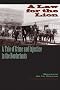 A Law for the Lion: A Tale of Crime and Injustice in the Borderlands (Jack and Doris Smothers Series in Texas History, Life, and Culture)