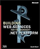 Building XML Web Services for the Microsoft  .NET Platform