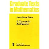 A Course in Arithmetic (Graduate Texts in Mathematics) ~ Jean Pierre Serre