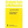 A Course in Arithmetic (Graduate Texts in Mathematics)