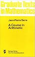 A Course in Arithmetic (Graduate Texts in Mathematics)