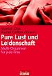 Pure Lust und Leidenschaft: Multi-Orgasmen f�r jede Frau -