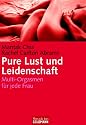Pure Lust und Leidenschaft: Multi-Orgasmen f&uuml;r jede Frau -