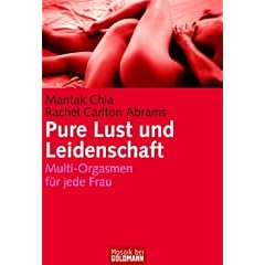 Pure Lust und Leidenschaft: Multi-Orgasmen f�r jede Frau -