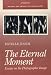 Book The Eternal Moment: Essays On The Photographic Image (Aperture Writers & Artists on Photography)