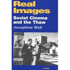 Real Images: Soviet Cinemas and the Thaw (KINO - The Russian Cinema)