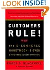 Customers Rule!  Why the E-Commerce Honeymoon is over and where Winning Businesses Go From Here