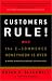Customers Rule!: Why the E-Commerce Honeymoon Is Over & Where Winning Businesses Go from Here