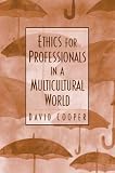 Ethics for Professionals in a Multicultural World