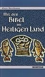 Mit der Bibel im Heiligen Land - Aloys Butzkamm