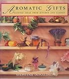 Aromatic gifts : scented ideas from kitchen and garden