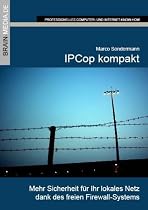 IPCop kompakt: Mehr Sicherheit f&uuml;r Ihr lokales Netz dank des freien Firewall-Systems